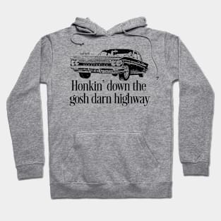 Honkin' Down the Highway Hoodie